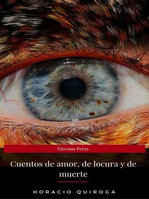 cover image of Cuentos de amor, de locura y de muerte (Eireann Press)
